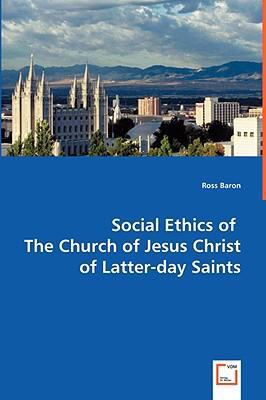 Social Ethics of The Church of Jesus Christ of ... 3639048253 Book Cover