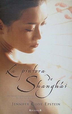 LA PINTORA DE SHANGAI (Spanish Edition) [Spanish] 8466615598 Book Cover