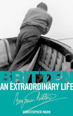 Britten: An Extraordinary Life 1848495722 Book Cover