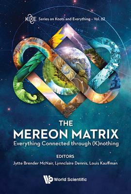 Mereon Matrix, The: Everything Connected Throug... 9813233559 Book Cover
