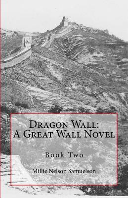 Dragon Wall: A Great Wall Novel 1467913049 Book Cover