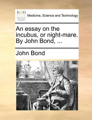 An essay on the incubus, or night-mare. By John... 1171385641 Book Cover