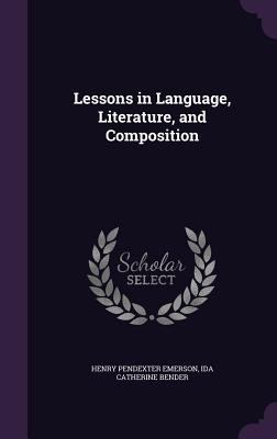 Lessons in Language, Literature, and Composition 1357624735 Book Cover