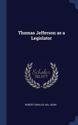 Thomas Jefferson as a Legislator 1298946158 Book Cover