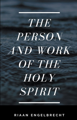 The Person and Work of the Holy Spirit B0BCSLS7XV Book Cover