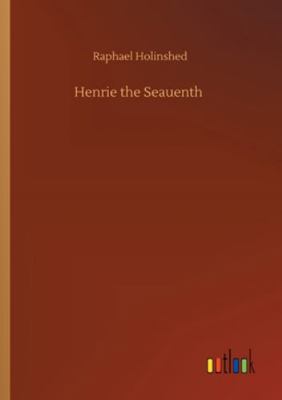 Henrie the Seauenth 3752340606 Book Cover
