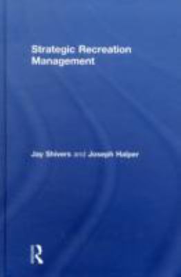 Strategic Recreation Management 0415783631 Book Cover