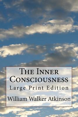 The Inner Consciousness: Large Print Edition 1977872190 Book Cover