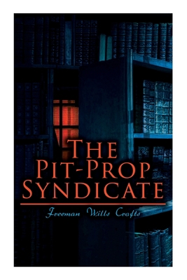 The Pit-Prop Syndicate: A Thrilling Crime Syndi... 8027343712 Book Cover