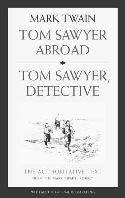 Tom Sawyer Abroad / Tom Sawyer, Detective 0520242025 Book Cover