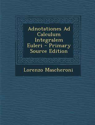 Adnotationes Ad Calculum Integralem Euleri [Italian] 1295527316 Book Cover