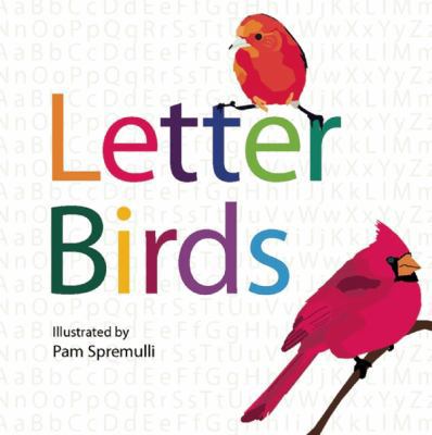 Letter Birds: ABC bird book *GOLD Mom's Choice ... 1935557564 Book Cover