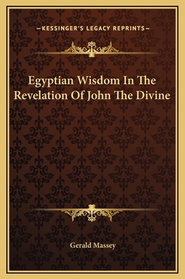 Egyptian Wisdom In The Revelation Of John The D... 116920113X Book Cover