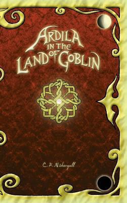 Ardila in the Land of Goblin 0991853318 Book Cover
