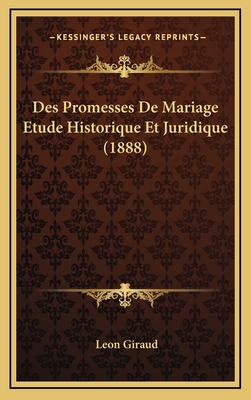 Des Promesses De Mariage Etude Historique Et Ju... [French] 1168838460 Book Cover