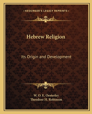 Hebrew Religion: Its Origin and Development 1162587342 Book Cover