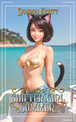 Shifter Girl Summer 3: A Slice of Life Urban Fa...            Book Cover