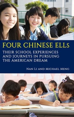 Four Chinese ELLs: Their School Experiences and... 1641137843 Book Cover