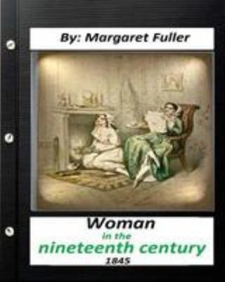 Woman in the Nineteenth Century (1845) by Marga... 1530948479 Book Cover