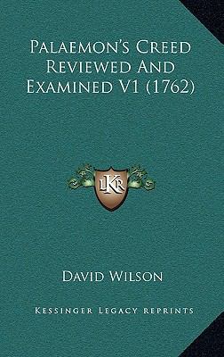 Palaemon's Creed Reviewed and Examined V1 (1762) 1165029367 Book Cover