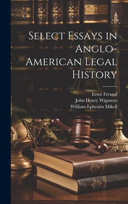 Select Essays in Anglo-American Legal History 1019887389 Book Cover