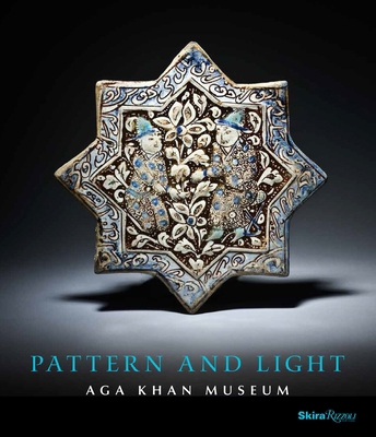 Pattern and Light: The Aga Khan Museum 0847844293 Book Cover