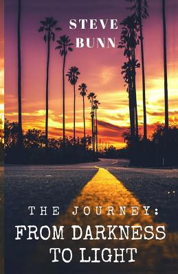 The Journey: From Darkness to Light 0998037354 Book Cover