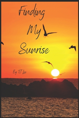 Finding My Sunrise B09BGKKKYF Book Cover