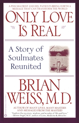 Only Love is Real: A Story of Soulmates Reunited B007CIG6DS Book Cover