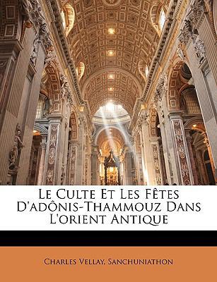 Le Culte Et Les Fêtes D'adônis-Thammouz Dans L'... [French] 1146984375 Book Cover