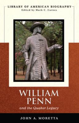 William Penn and the Quaker Legacy (The Library of American Biography)