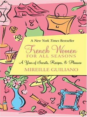 French Women for All Seasons: A Year of Secrets... [Large Print] 0786294094 Book Cover