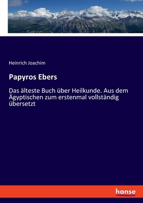 Papyros Ebers: Das älteste Buch über Heilkunde.... [German] 3348093147 Book Cover
