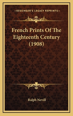 French Prints of the Eighteenth Century (1908) 1164778919 Book Cover