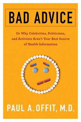 Bad Advice: Or Why Celebrities, Politicians, an... 0231186991 Book Cover