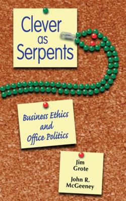 Clever as Serpents: Business Ethics and Office ... 0814658679 Book Cover