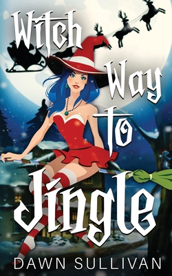 Witch Way To Jingle B099BYQS1J Book Cover
