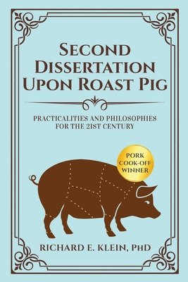 Second Dissertation Upon Roast Pig: Practicalit... 1656754266 Book Cover