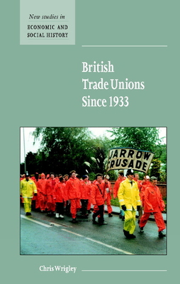 British Trade Unions since 1933 0521572312 Book Cover