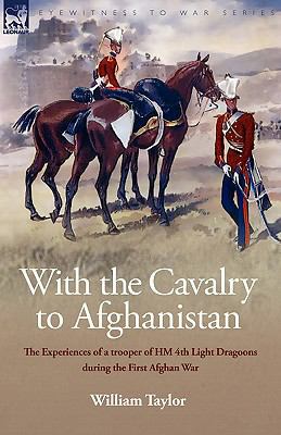 With the Cavalry to Afghanistan: The Experience... 184677568X Book Cover