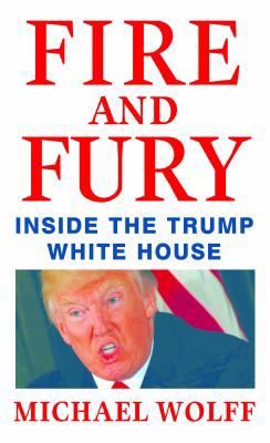 Fire and Fury: Inside the Trump White House [Large Print] 1432852051 Book Cover