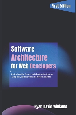 Software Architecture for Web Developers: Desig... B0GCJC94VR Book Cover