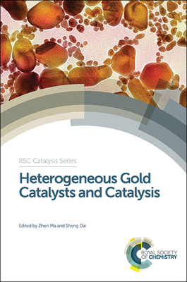 Heterogeneous Gold Catalysts and Catalysis 184973917X Book Cover