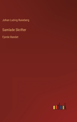 Samlade Skrifter: Fjorde Bandet [Swedish] 3368217038 Book Cover