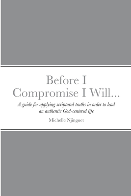 Before I Compromise I Will... 1716490391 Book Cover