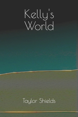 Kelly's World B0D838THHQ Book Cover