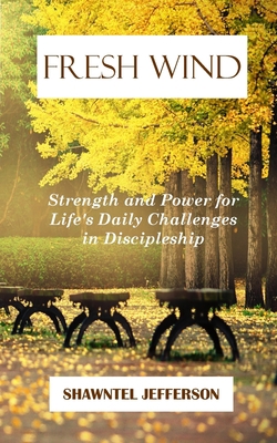 Fresh Wind: Strength and Power for Life's Daily... 1088142192 Book Cover