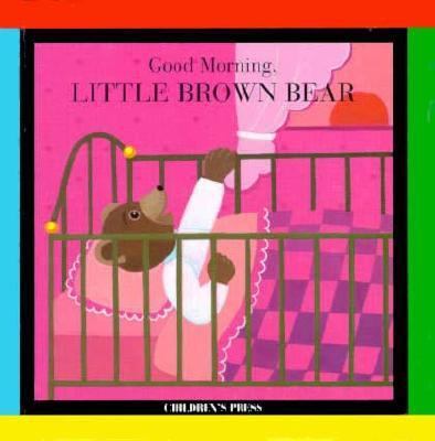 Good Morning, Little Brown Bear 0516178490 Book Cover