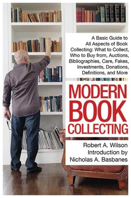 Modern Book Collecting: A Basic Guide to All As... 1629147915 Book Cover