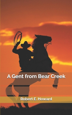 A Gent from Bear Creek 1674367465 Book Cover